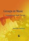 Image for Groups in music: strategies from music therapy