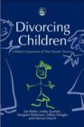 Image for Divorcing children: children&#39;s experience of their parents&#39; divorce