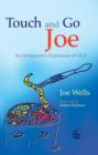 Image for Touch and go Joe: an adolescent's experiences of OCD