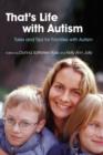 Image for That&#39;s life with autism: tales and tips for families with autism