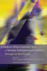 Image for Children who commit acts of serious interpersonal violence: messages for best practice