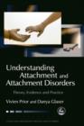 Image for Understanding attachment and attachment disorders: theory, evidence and practice
