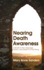 Image for Nearing death awareness: a guide to the language, visions, and dreams of the dying