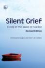 Image for Silent grief: living in the wake of suicide