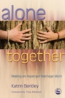 Image for Alone together: making an Asperger marriage work
