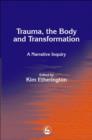 Image for Trauma, the body and transformation: a narrative inquiry