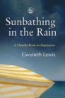 Image for Sunbathing in the Rain: A Cheerful Book on Depression