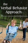 Image for The verbal behavior approach: how to teach children with autism and related disorders