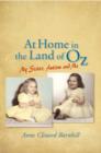 Image for At home in the land of Oz: autism, my sister, and me