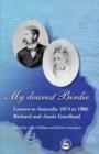 Image for My dearest birdie: letters to Australia 1874 to 1886