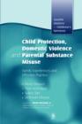 Image for Child protection, domestic violence and parental substance misuse: family experiences and effective practice