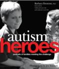 Image for Autism heroes: portraits of families meeting the challenge
