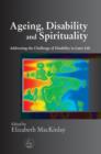 Image for Ageing, disability and spirituality: addressing the challenge of disability in later life