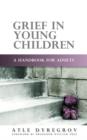 Image for Grief in young children: a handbook for adults