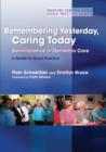 Image for Remembering yesterday, caring today: reminiscence in dementia care : a guide to good practice