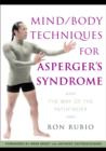 Image for Mind/body techniques for Asperger&#39;s Syndrome: the way of the pathfinder