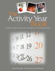 Image for The activity year book: a week by week guide for use in elderly day and residential care
