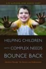 Image for Helping children with complex needs bounce back: resilient therapy for parents and professionals