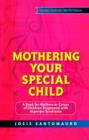 Image for Mothering your special child: a book for mothers or carers of children diagnosed with Asperger syndrome