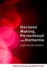 Image for Decision-making, personhood and dementia: exploring the interface