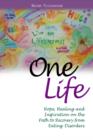 Image for One life: hope, healing, and inspiration on the path to recovery from eating disorders