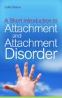 Image for A short introduction to attachment and attachment disorder