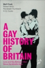 Image for A gay hsitory of Great Britain  : love &amp; sex between men since the Middle Ages