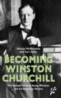 Image for Becoming Winston Churchill  : the untold story of young winston &amp; his American mentor