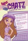 Image for &quot;Bratz&quot; Chatz : A Superstylin&#39; Cyber Story