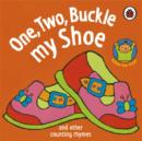 Image for One, two, buckle my shoe and other counting rhymes