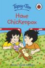 Image for Topsy and Tim have chickenpox
