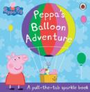 Image for Peppa&#39;s balloon adventure  : a pull-the-tab sparkle book