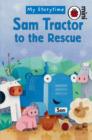 Image for Sam Tractor to the Rescue