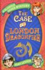 Image for The Case of the London Dragonfish