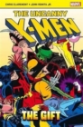 Image for The gift : Uncanny X-Men - The Gift