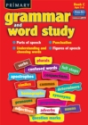 Image for Primary Grammar and Word Study : Parts of Speech, Punctuation, Understanding and Choosing Words, Figures of Speech