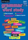 Image for Primary Grammar and Word Study : Parts of Speech, Punctuation, Understanding and Choosing Words, Figures of Speech