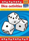Image for Dice activities  : building multiplication facts and developing fluencyMiddle, upper primary : Middle, upper primary