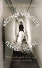 Image for Brother Mendel&#39;s perfect horse  : man and beast in an age of human warfare