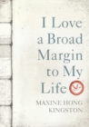 Image for I Love a Broad Margin To My Life