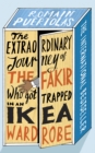 Image for The extraordinary journey of the fakir who got trapped in an Ikea wardrobe