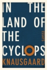 Image for In the land of the cyclops  : essays