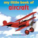 Image for My Little Book of Aircraft