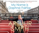 Image for My name is Daphne Fairfax  : a memoir