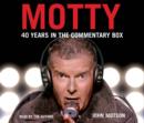 Image for Motty  : forty Years in the commentary box