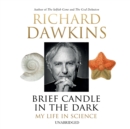 Image for Brief candle in the dark  : my life in science