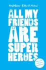 Image for All My Friends are Superheroes