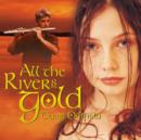 Image for All the Rivers Gold
