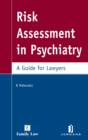 Image for Risk assessment in psychiatry  : a guide for lawyers