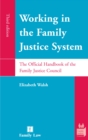 Image for Working in the family justice system  : the official handbook of the Family Justice Council